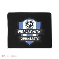 We Play With Our Hearts Soccer Player Mousepad thumb 0