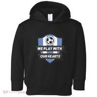 We Play With Our Hearts Soccer Player Toddler Hoodie thumb 0