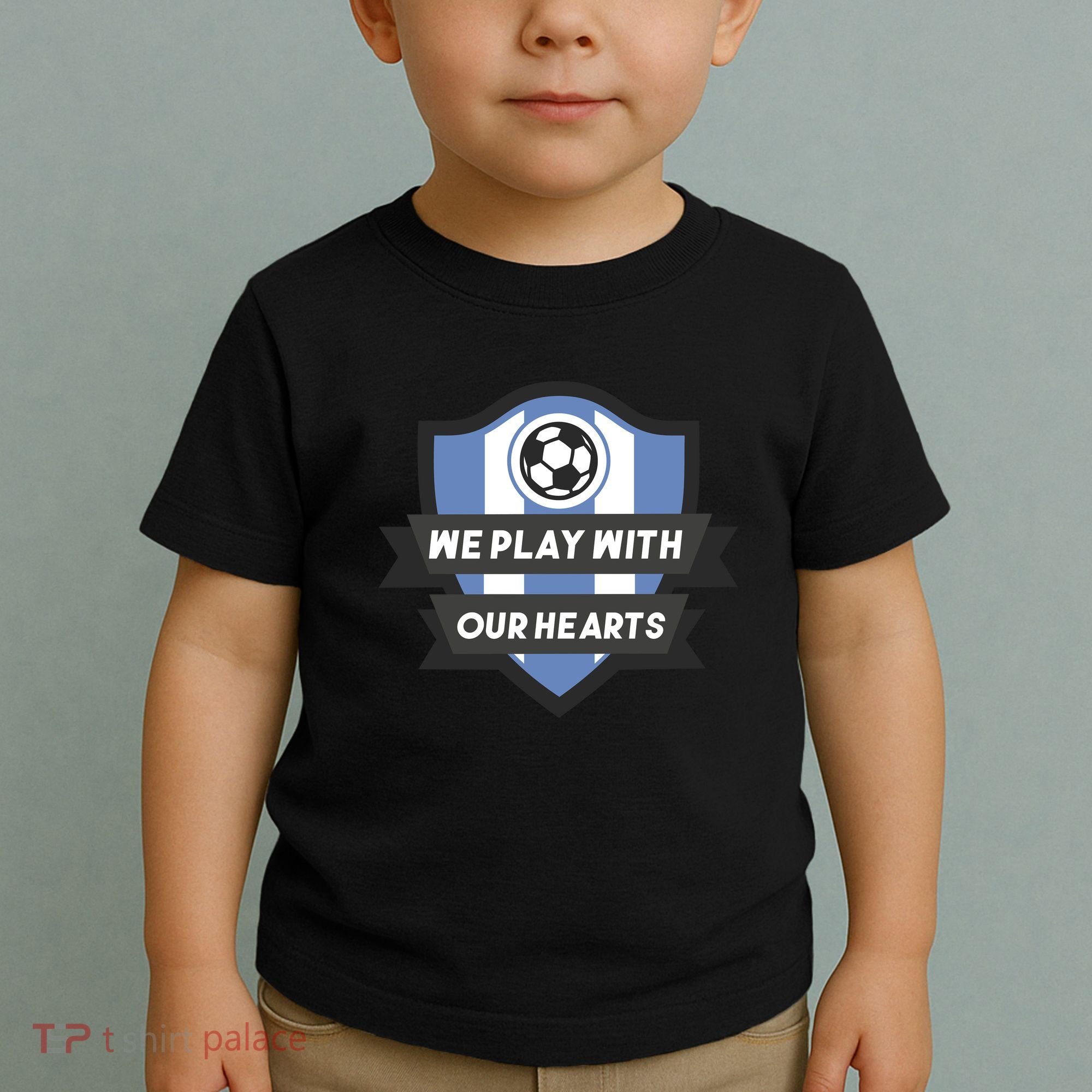 We Play With Our Hearts Soccer Player Toddler T-Shirt