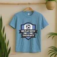 We Play With Our Hearts Soccer Player T-Shirt thumb 2