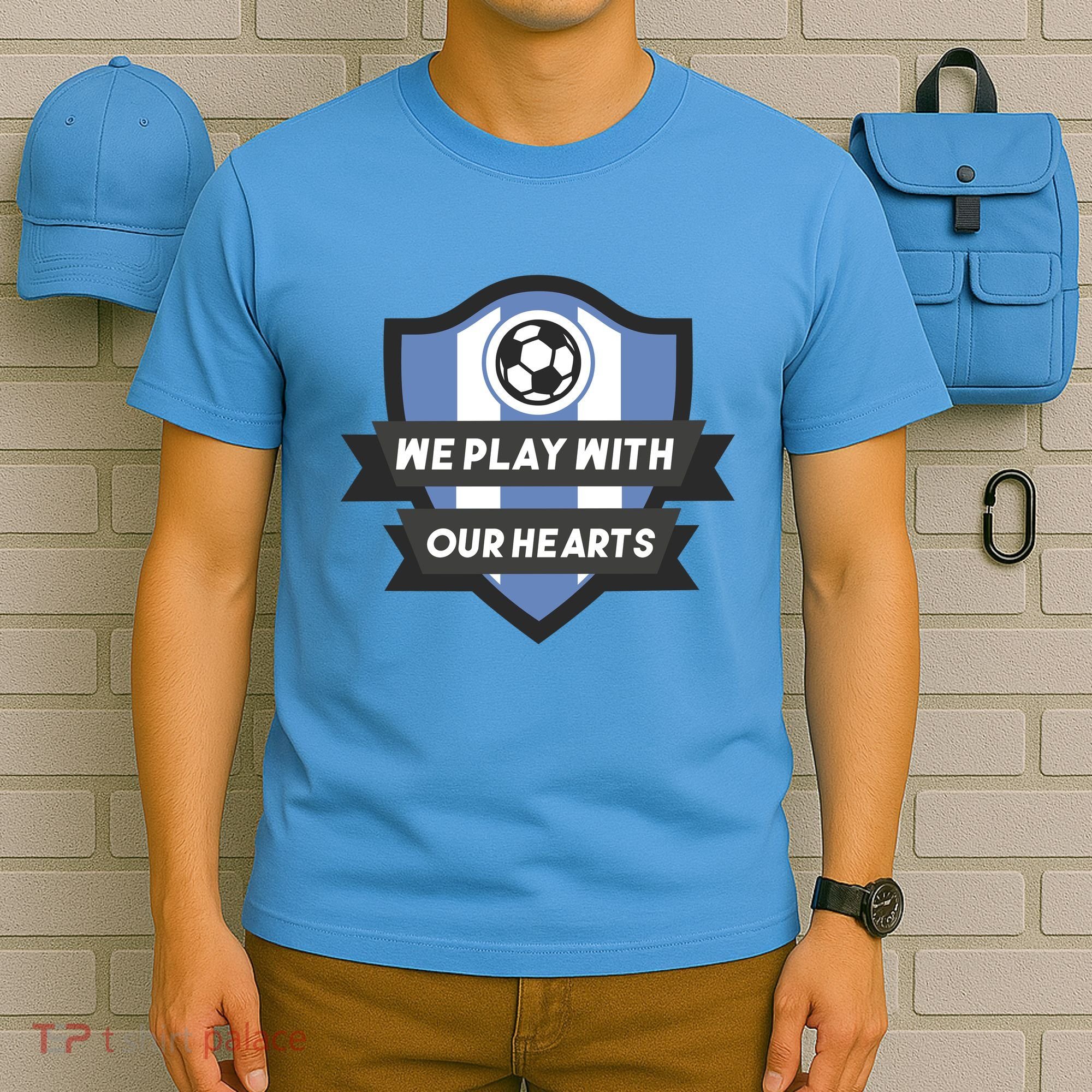 We Play With Our Hearts Soccer Player T-Shirt