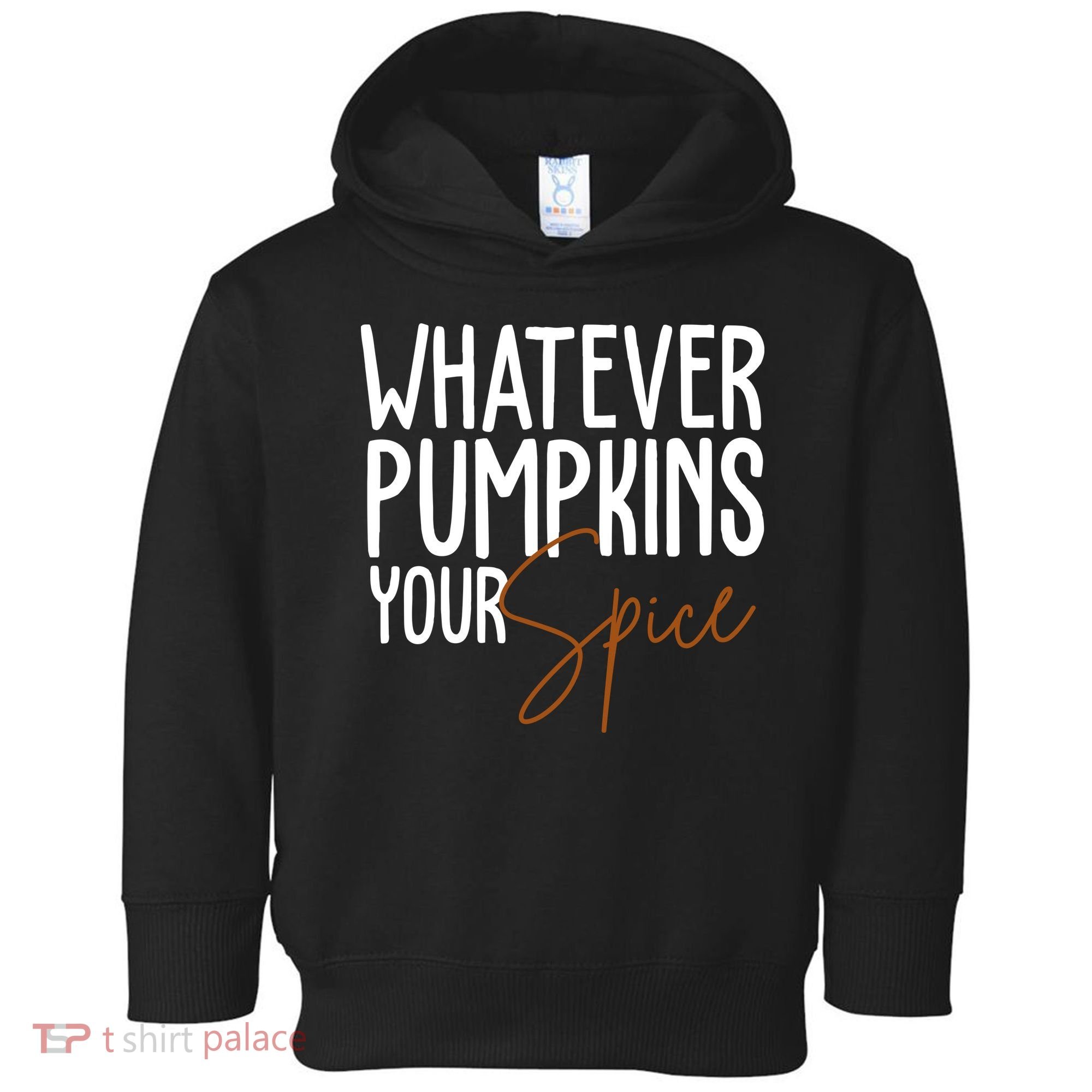 Whatever Pumpkins Your Spice Festive Fall Toddler Hoodie