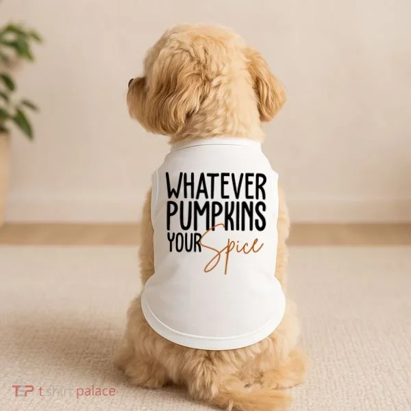 Whatever Pumpkins Your Spice Festive Fall Doggie Tank