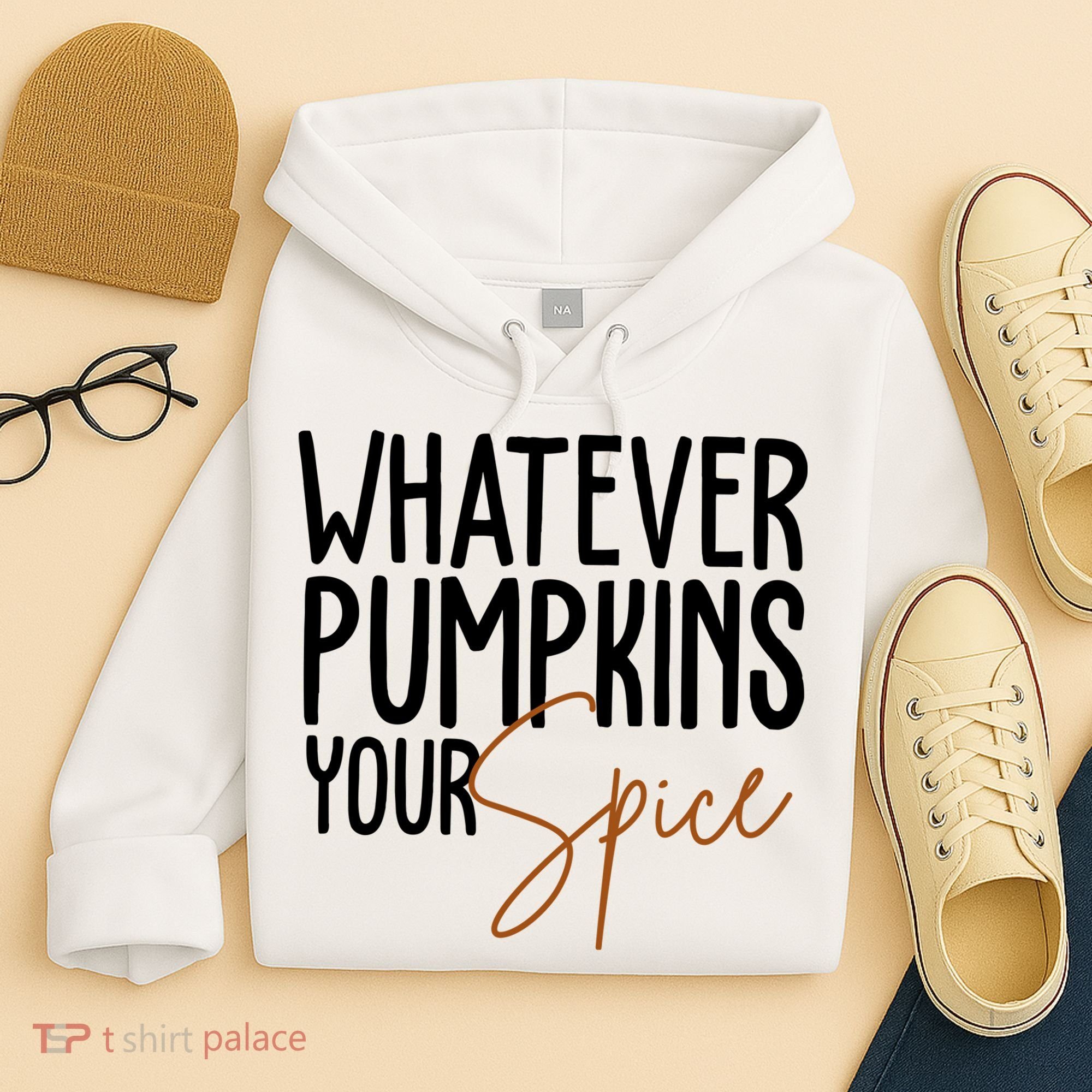 Whatever Pumpkins Your Spice Festive Fall Hoodie