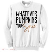 Whatever Pumpkins Your Spice Festive Fall Sweatshirt thumb 0