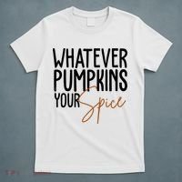 Whatever Pumpkins Your Spice Festive Fall T-Shirt thumb 5