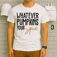 Whatever Pumpkins Your Spice Festive Fall T-Shirt thumb 6