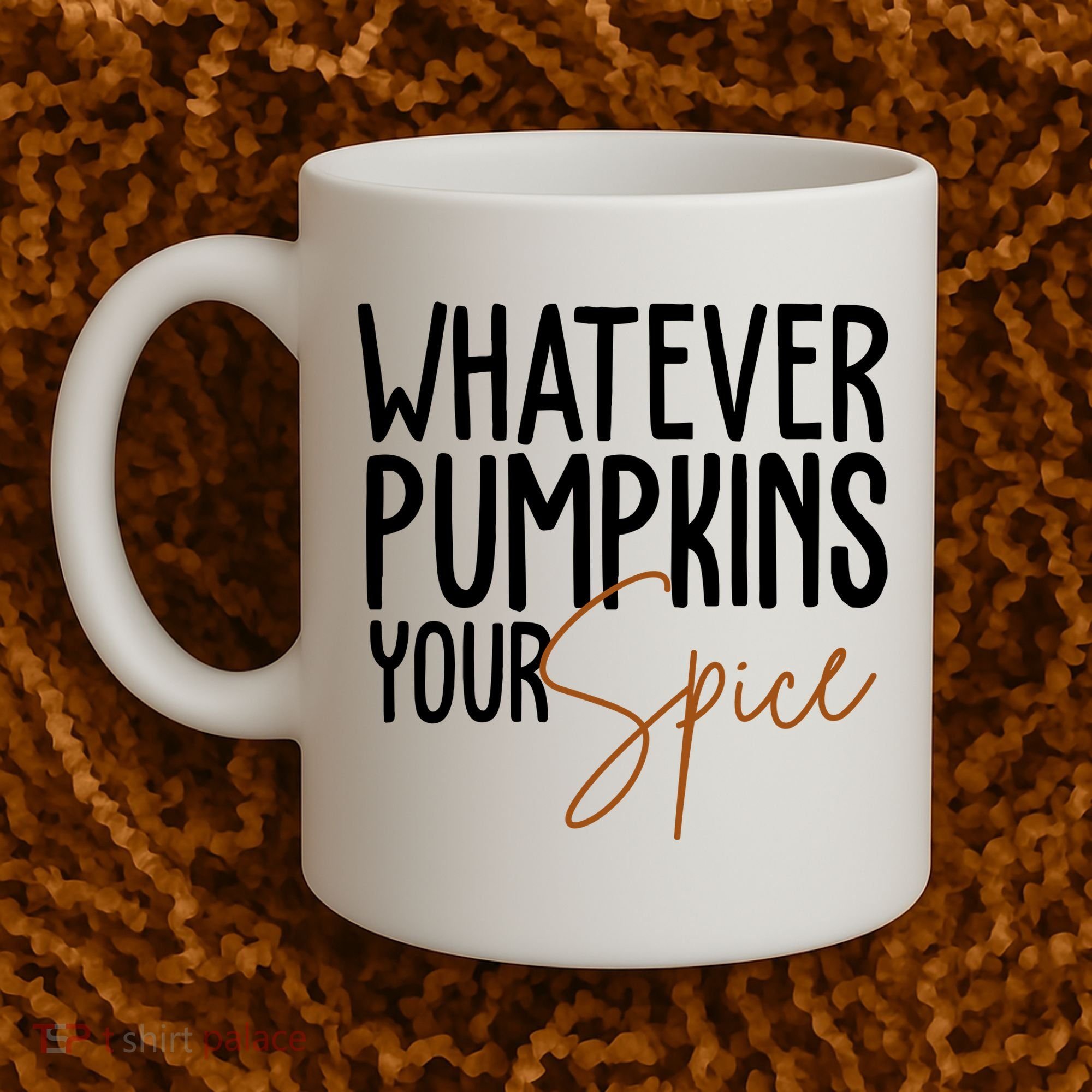 Whatever Pumpkins Your Spice Festive Fall Coffee Mug