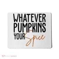 Whatever Pumpkins Your Spice Festive Fall Mousepad thumb 0