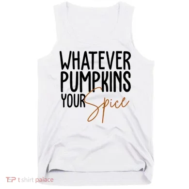 Whatever Pumpkins Your Spice Festive Fall Tank Top