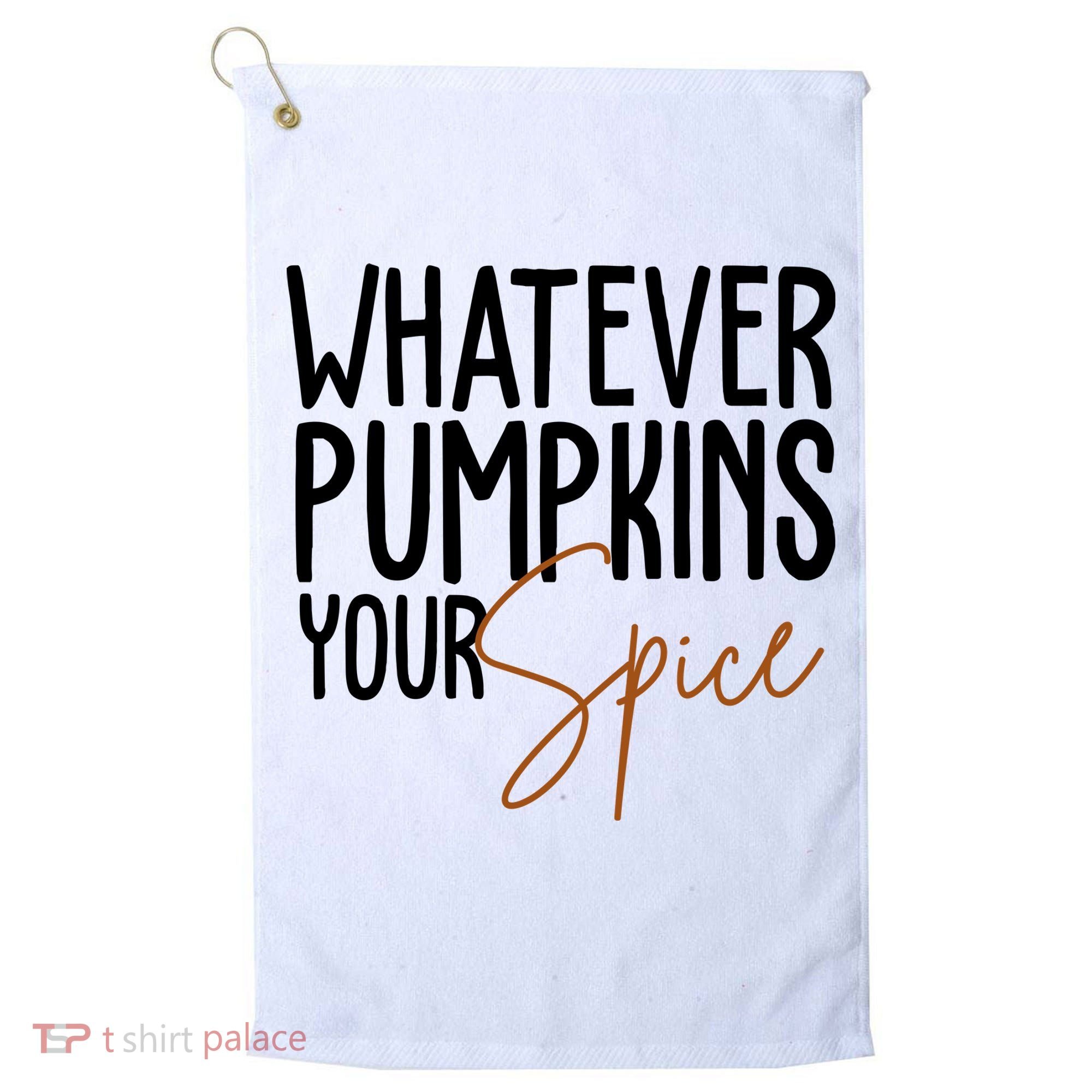 Whatever Pumpkins Your Spice Festive Fall Golf Towel