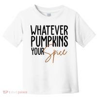 Whatever Pumpkins Your Spice Festive Fall Toddler T-Shirt thumb 0