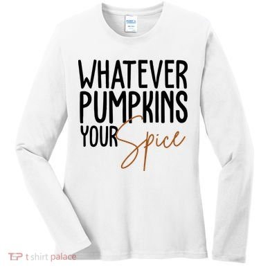 Whatever Pumpkins Your Spice Festive Fall Women's Long Sleeve Shirt