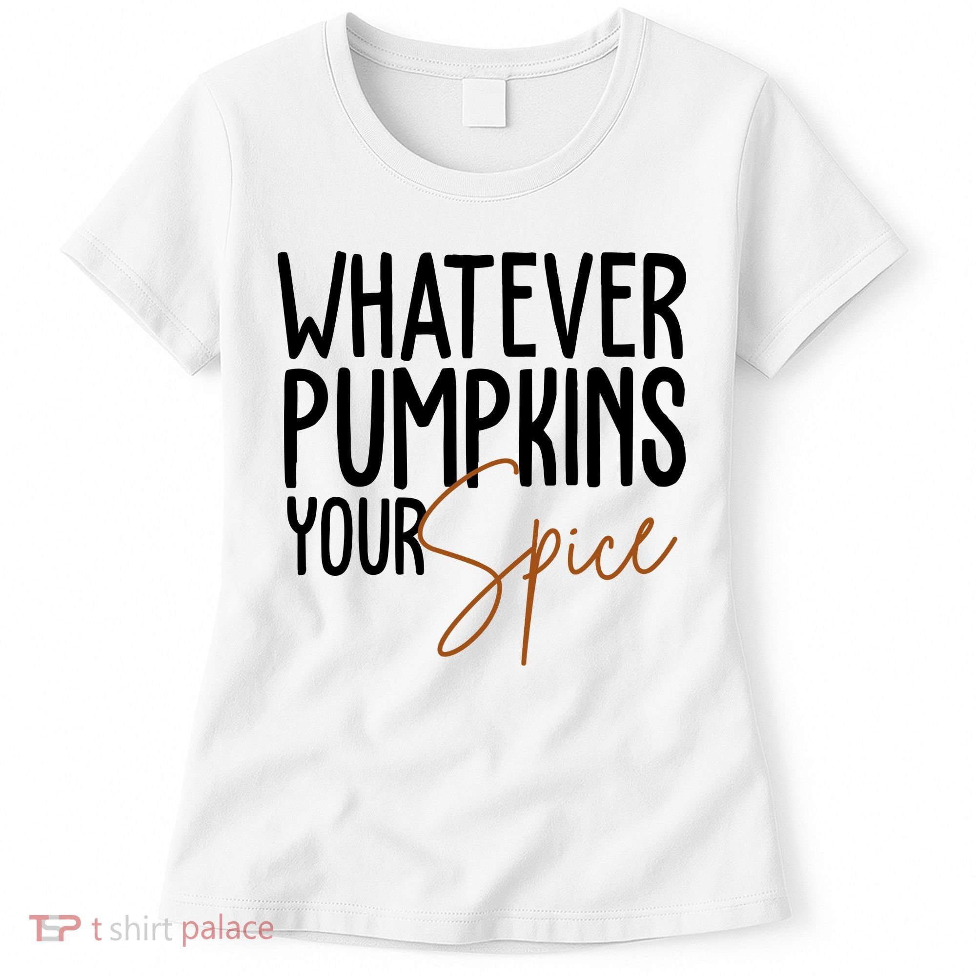 Whatever Pumpkins Your Spice Festive Fall Women's T-Shirt