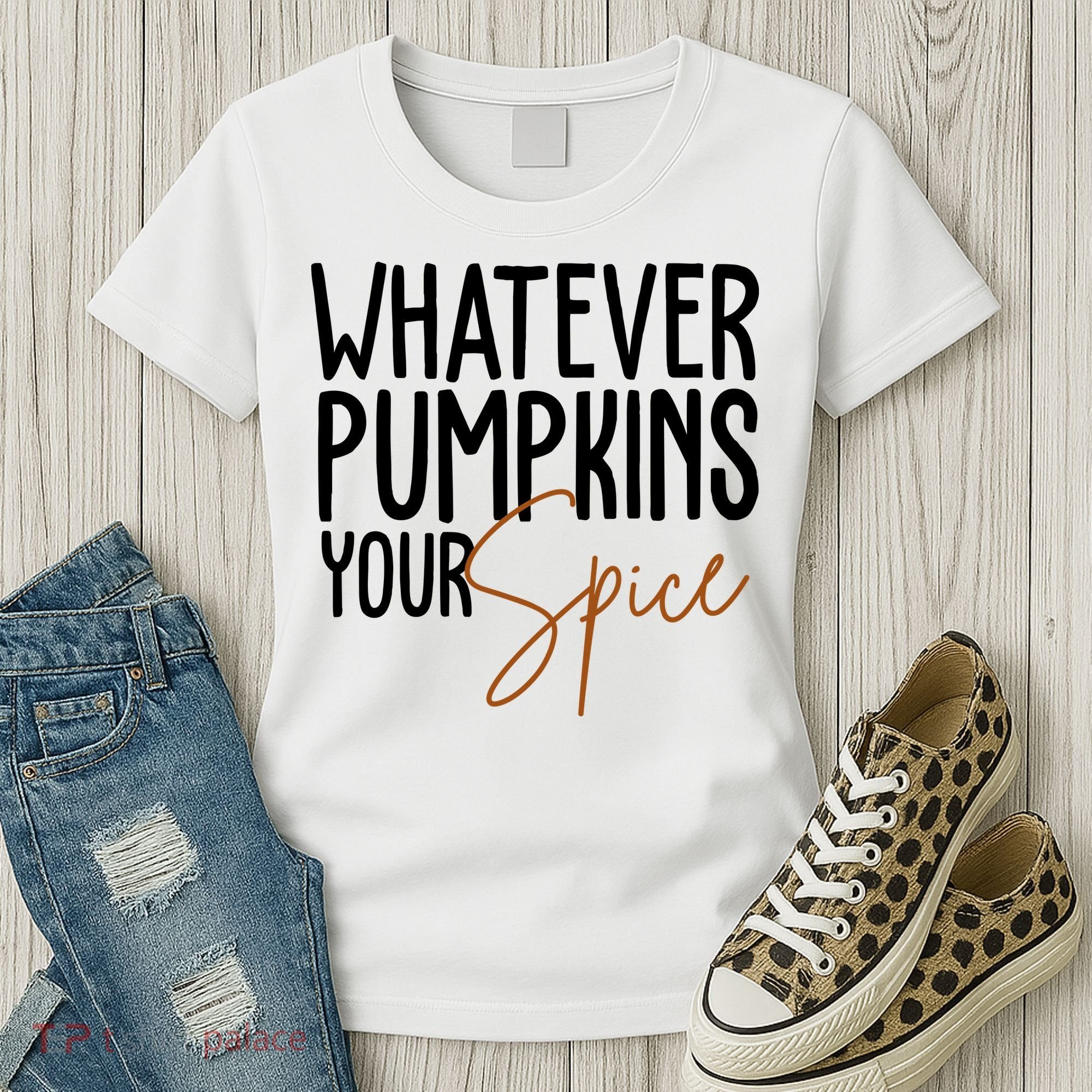 Whatever Pumpkins Your Spice Festive Fall Women's T-Shirt