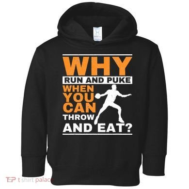 Why Run And Puke Discus Thrower Throw Tack And Field Discus Toddler Hoodie