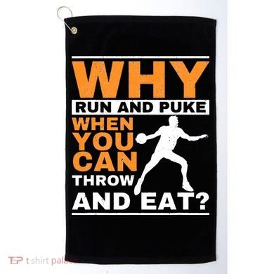 Why Run And Puke Discus Thrower Throw Tack And Field Discus Golf Towel