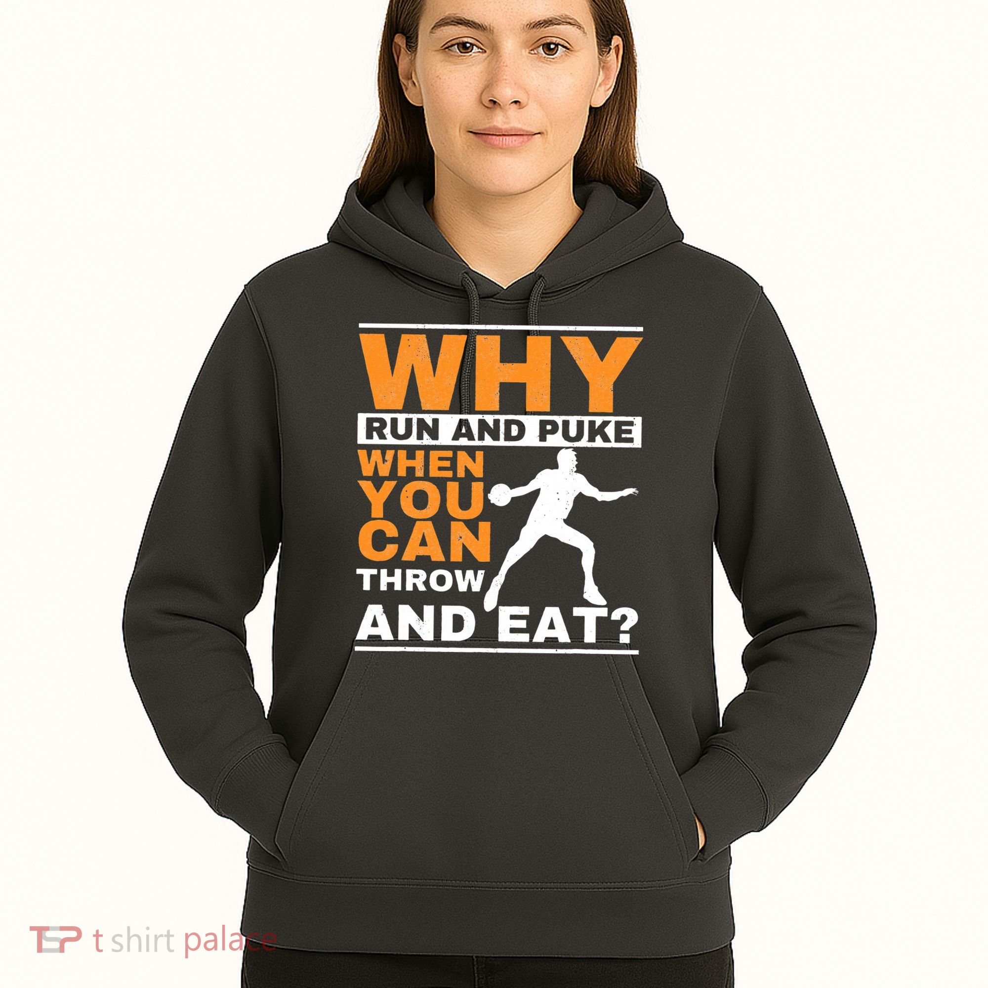 Why Run And Puke Discus Thrower Throw Tack And Field Discus Hoodie