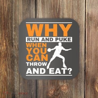 Why Run And Puke Discus Thrower Throw Tack And Field Discus Coaster