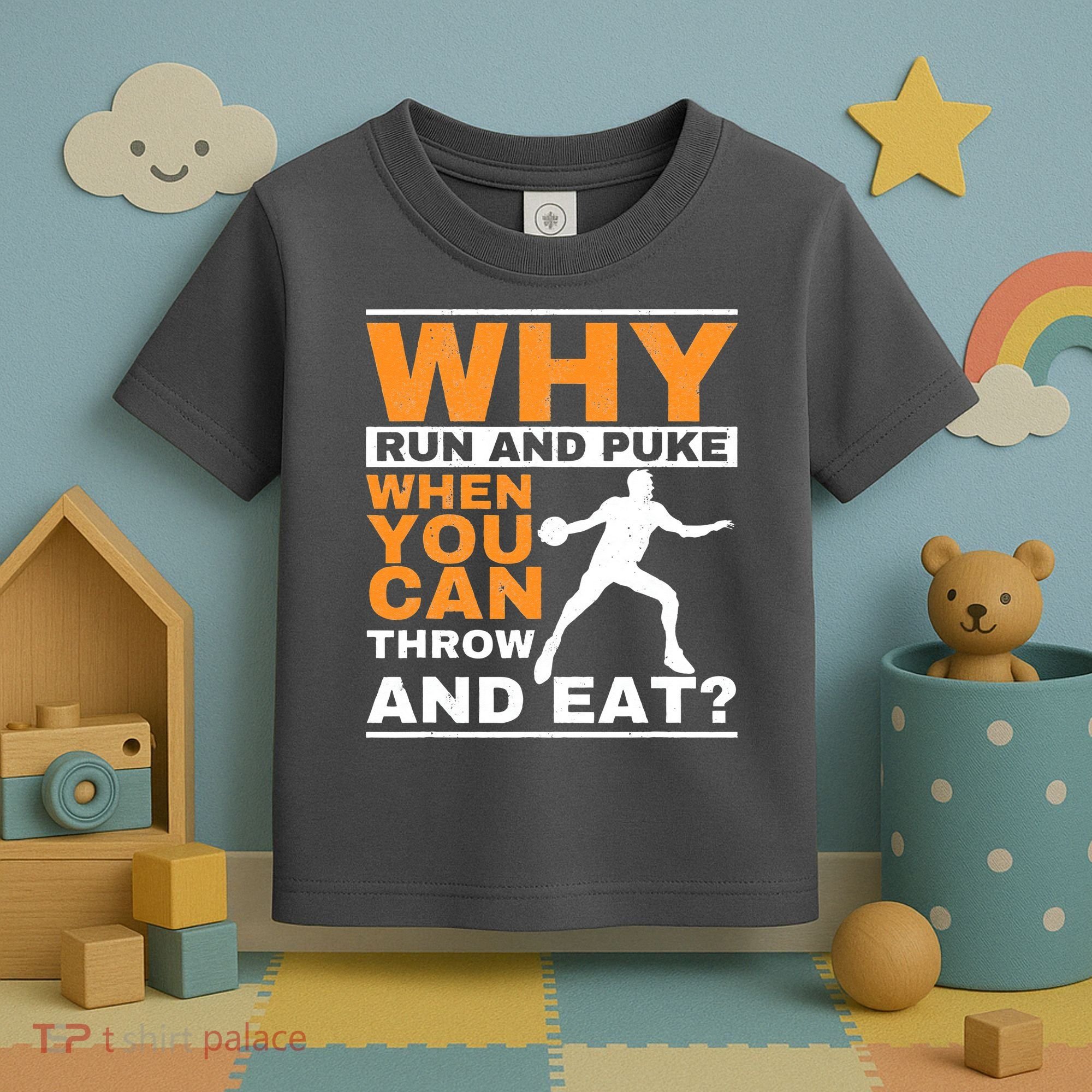 Why Run And Puke Discus Thrower Throw Tack And Field Discus Toddler T-Shirt