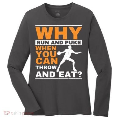 Why Run And Puke Discus Thrower Throw Tack And Field Discus Women's Long Sleeve Shirt