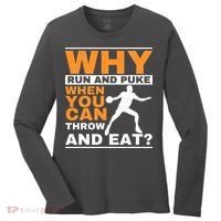 Why Run And Puke Discus Thrower Throw Tack And Field Discus Women's Long Sleeve Shirt thumb 0
