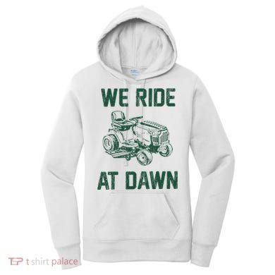 We Ride At Dawn Retro Lawn Mowing Dad Funny Mower Women's Hoodie