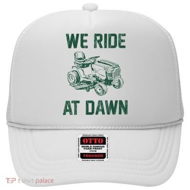 We Ride At Dawn Retro Lawn Mowing Dad Funny Mower Hat