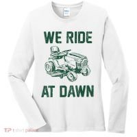 We Ride At Dawn Retro Lawn Mowing Dad Funny Mower Women's Long Sleeve Shirt thumb 0
