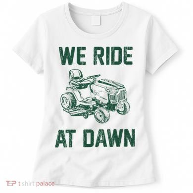 We Ride At Dawn Retro Lawn Mowing Dad Funny Mower Women's T-Shirt