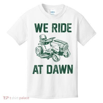 We Ride At Dawn Retro Lawn Mowing Dad Funny Mower Kids T-Shirt