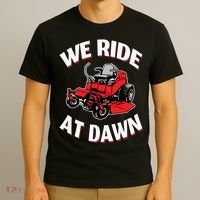 We Ride At Dawn Lawnmower T-Shirt thumb 3
