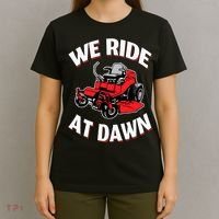 We Ride At Dawn Lawnmower T-Shirt thumb 4