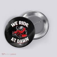 We Ride At Dawn Lawnmower Button thumb 0