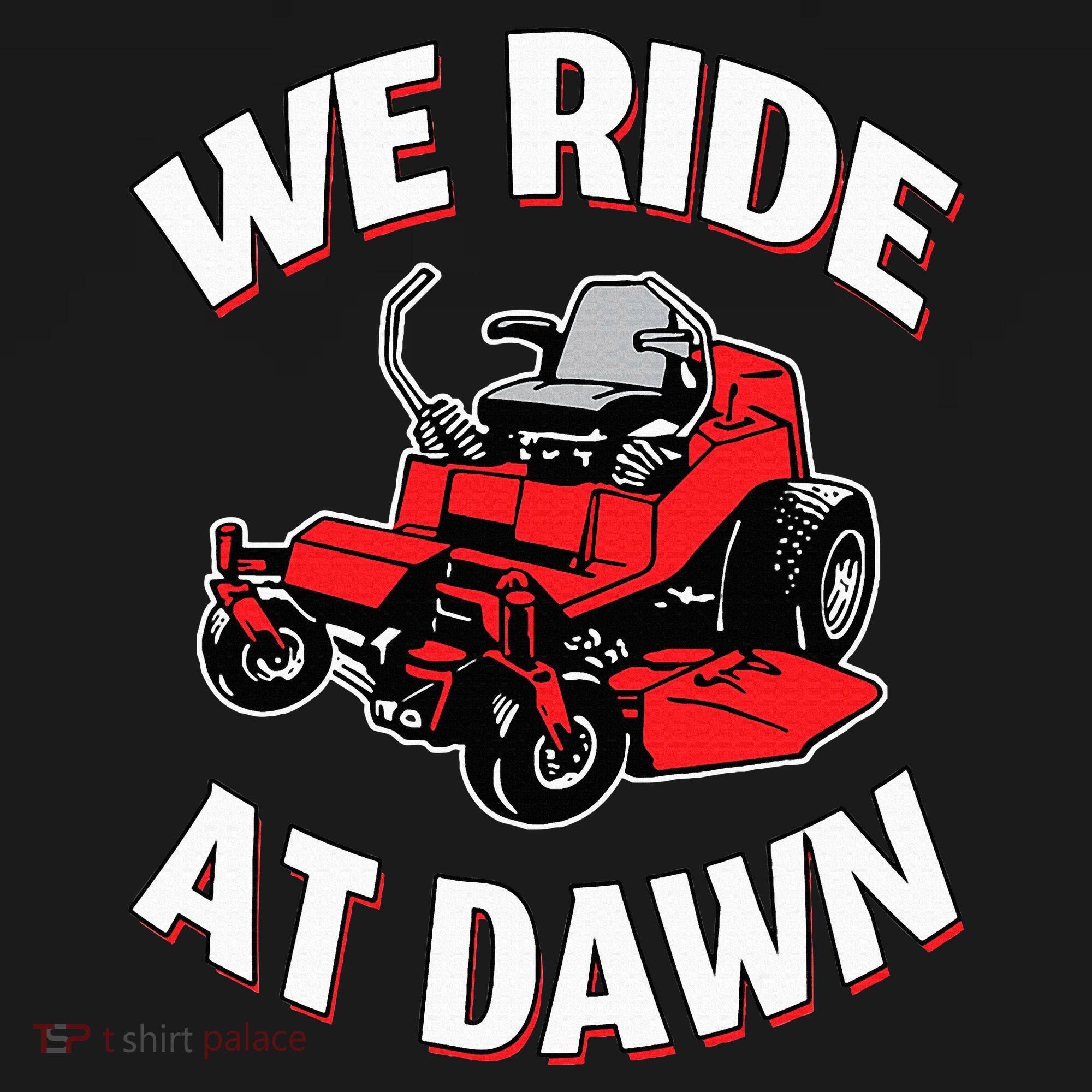 We Ride At Dawn Lawnmower Polo