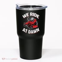We Ride At Dawn Lawnmower Tumbler thumb 0