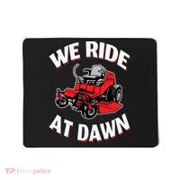 We Ride At Dawn Lawnmower Mousepad thumb 0