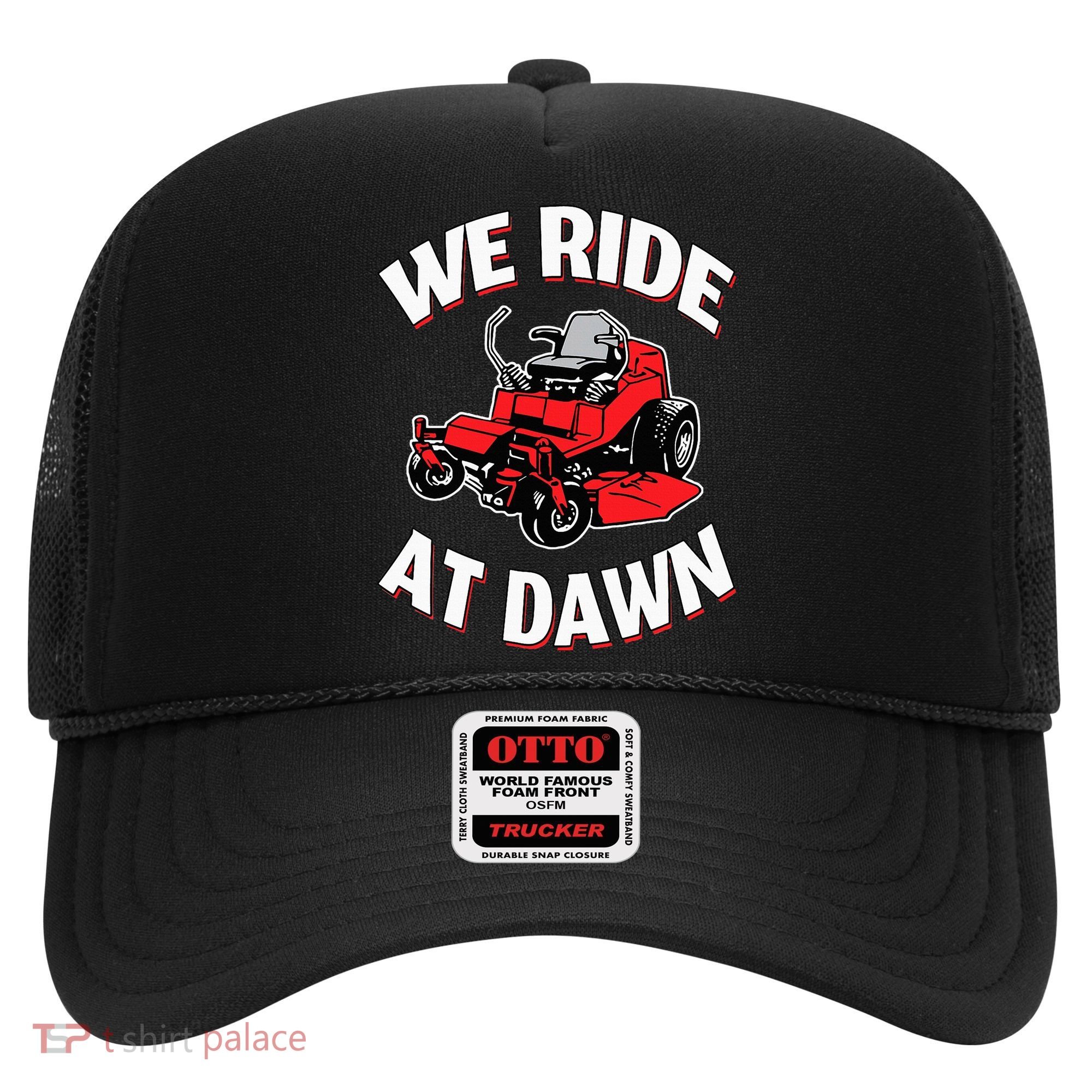 We Ride At Dawn Lawnmower Hat
