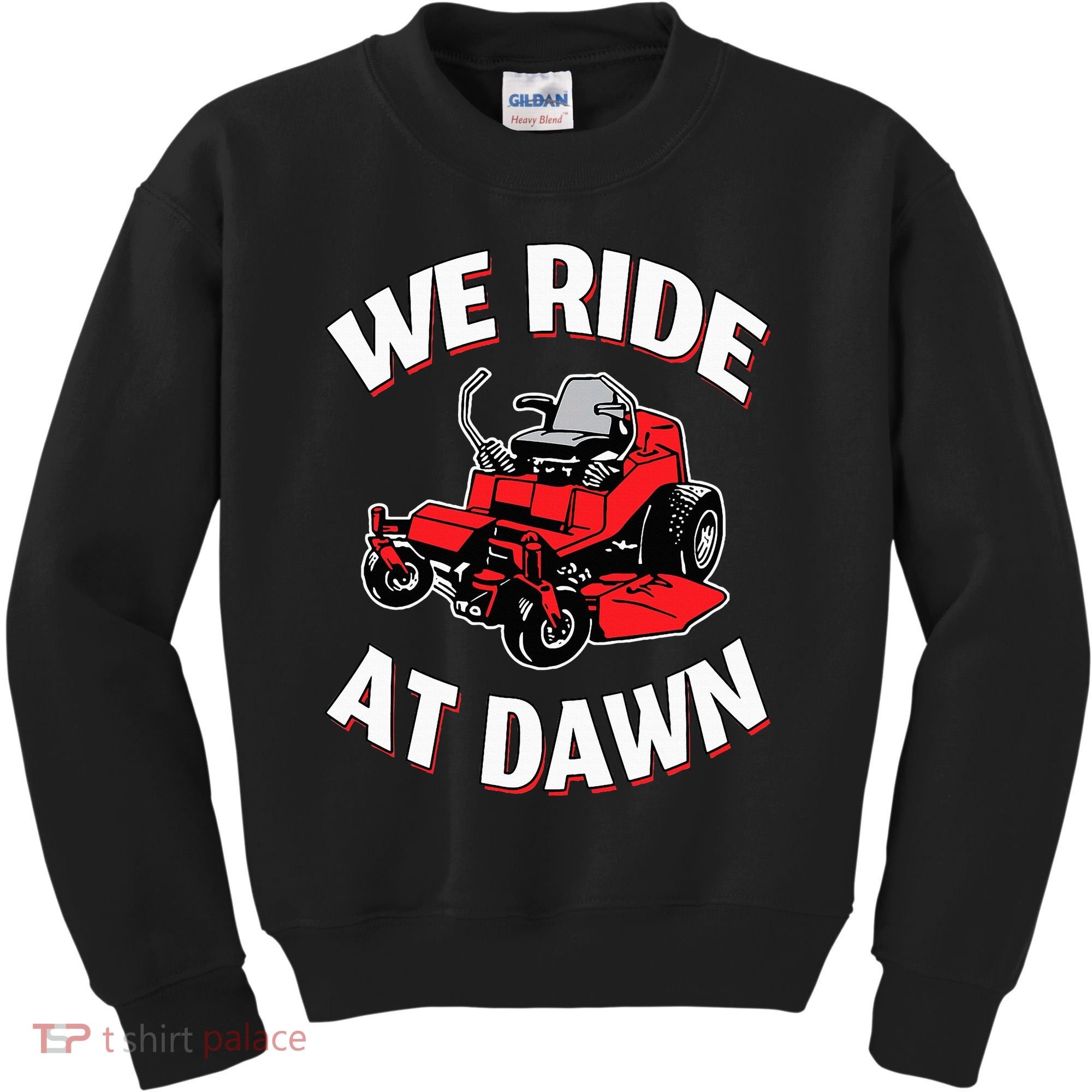 We Ride At Dawn Lawnmower Kids Sweatshirt