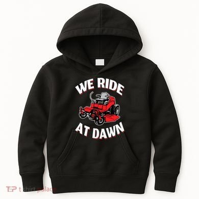 We Ride At Dawn Lawnmower Kids Hoodie