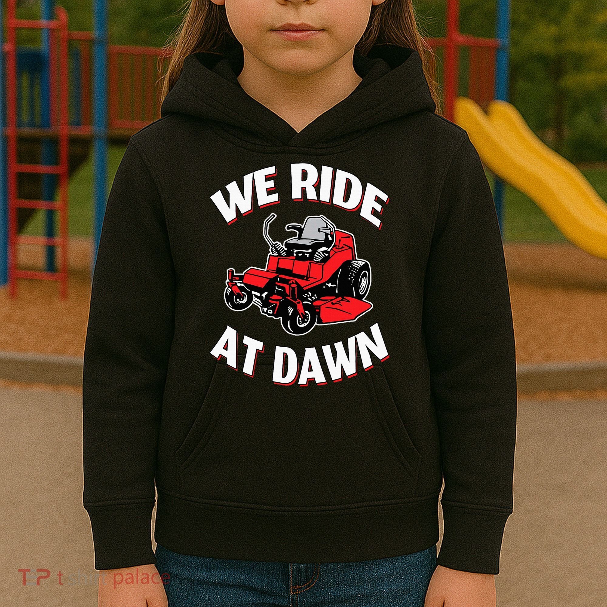 We Ride At Dawn Lawnmower Kids Hoodie