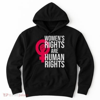 Women's Rights Are Human Rights Feminist Hoodie