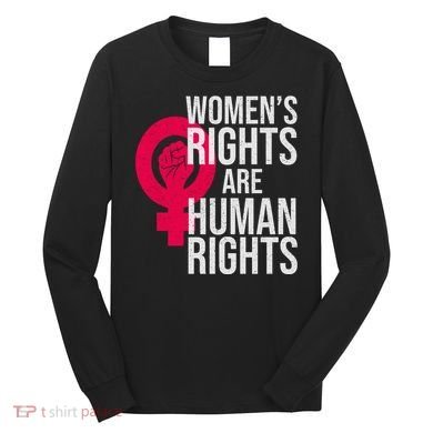 Women's Rights Are Human Rights Feminist Long Sleeve Shirt