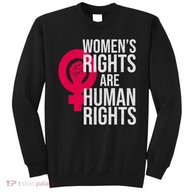 Women's Rights Are Human Rights Feminist Sweatshirt