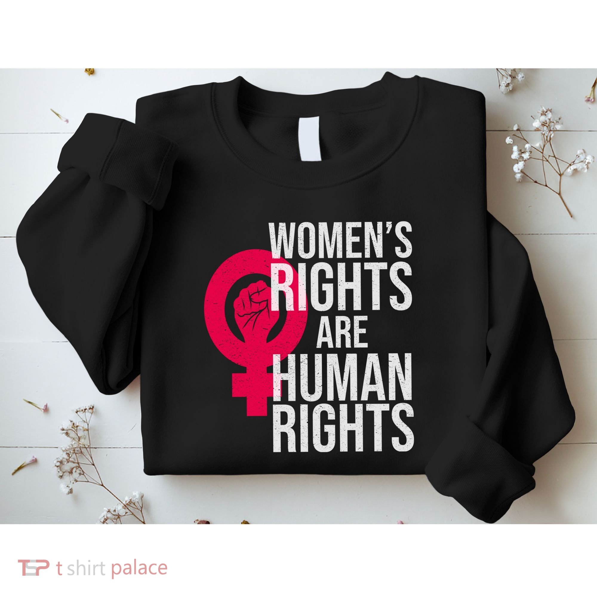 Women's Rights Are Human Rights Feminist Sweatshirt