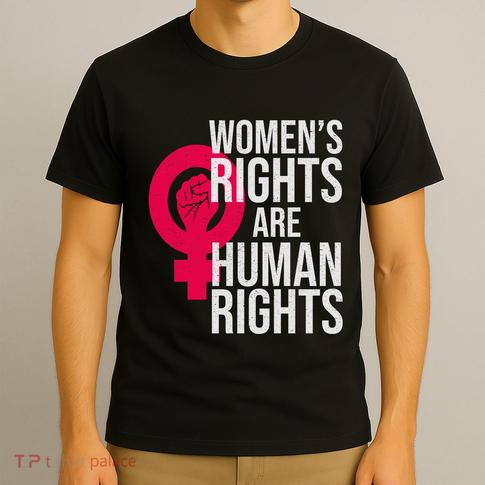 Women's Rights Are Human Rights Feminist T-Shirt