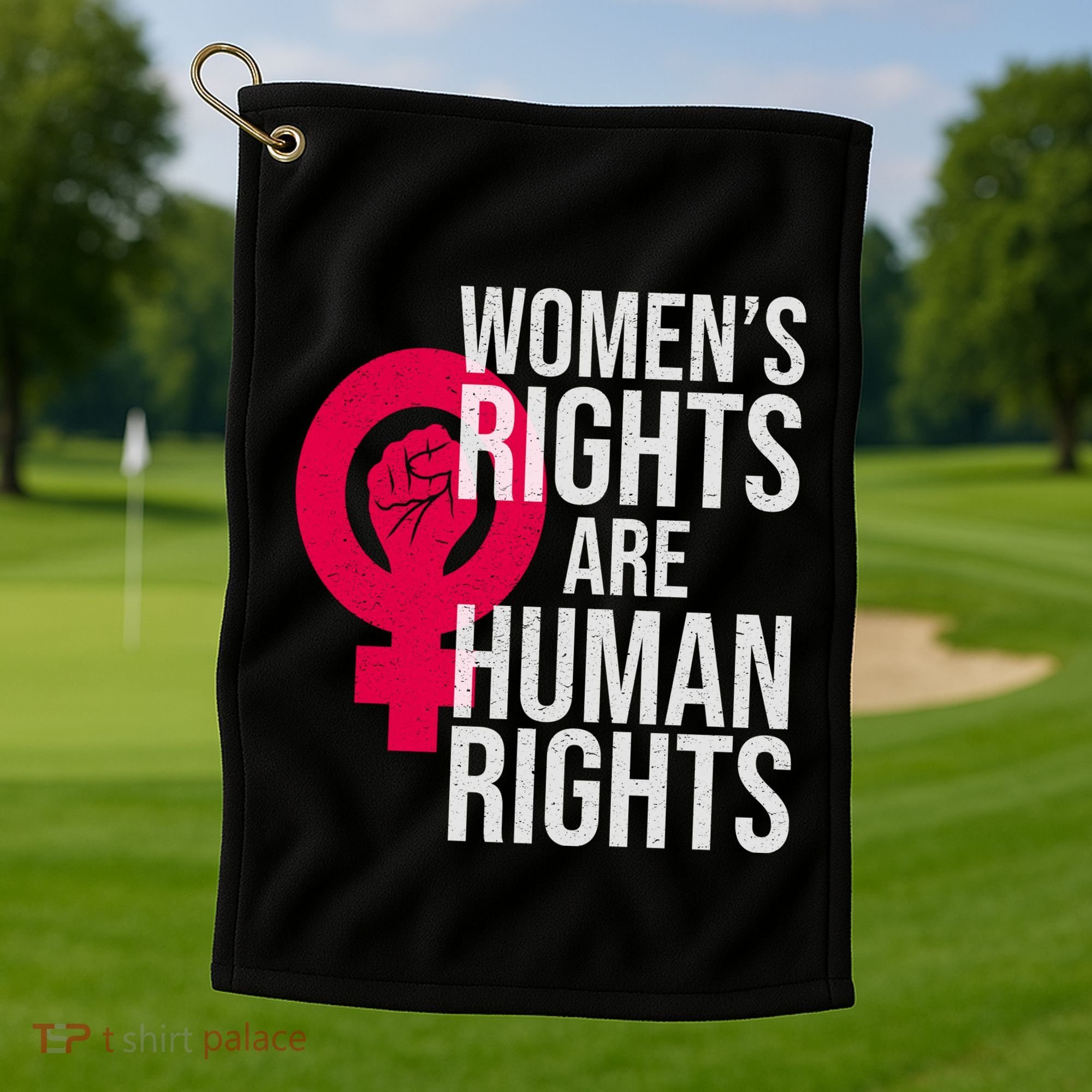 Women's Rights Are Human Rights Feminist Golf Towel