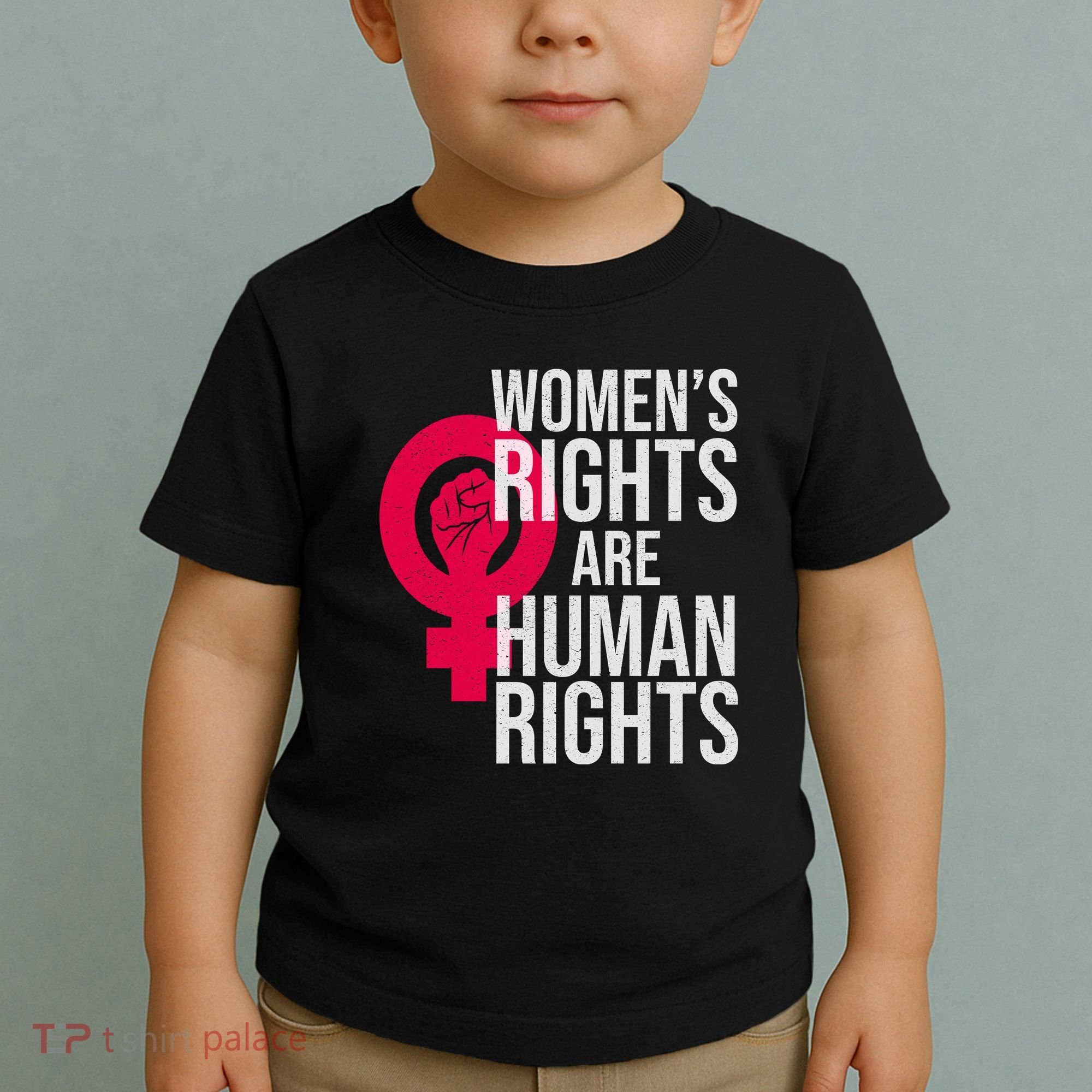 Women's Rights Are Human Rights Feminist Toddler T-Shirt