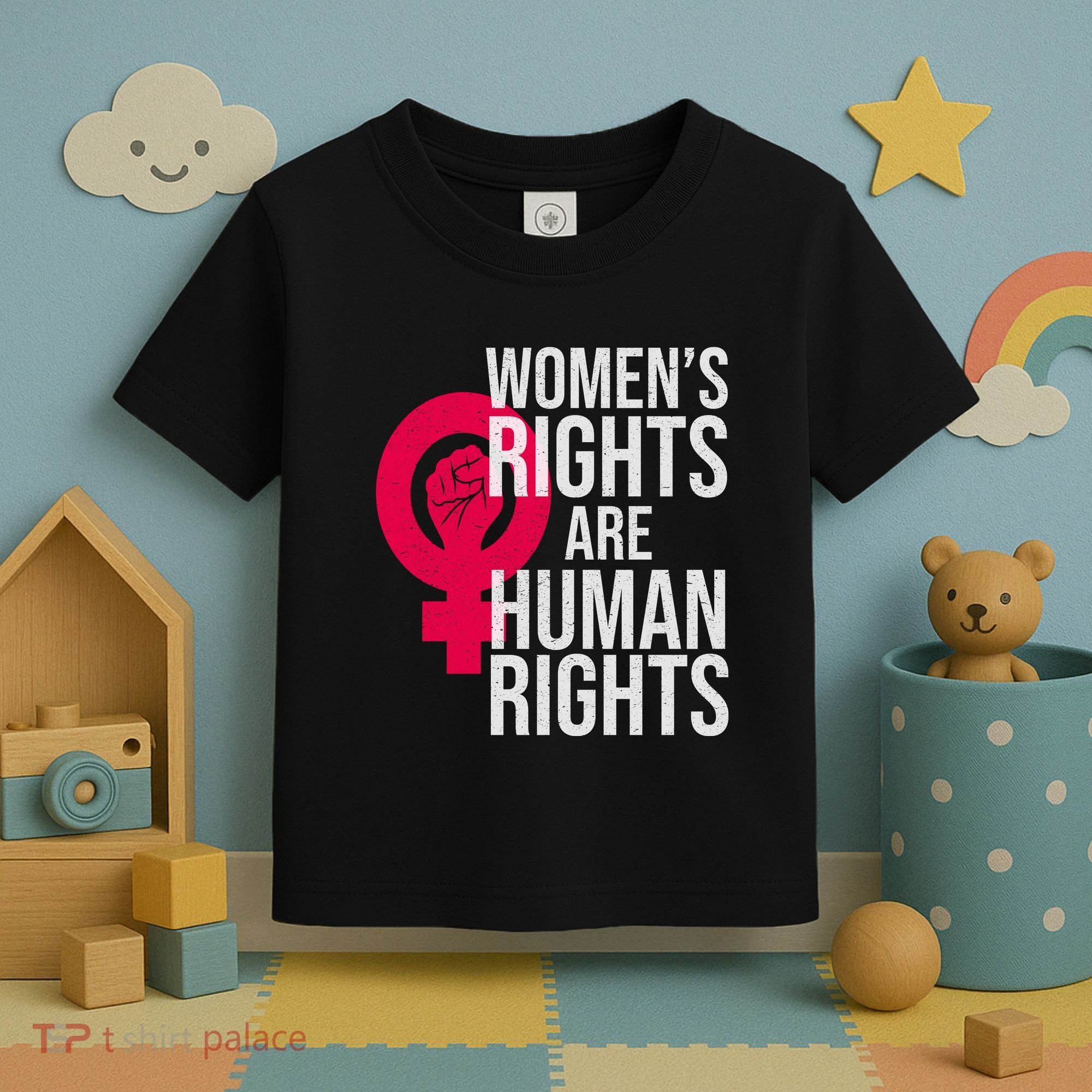 Women's Rights Are Human Rights Feminist Toddler T-Shirt