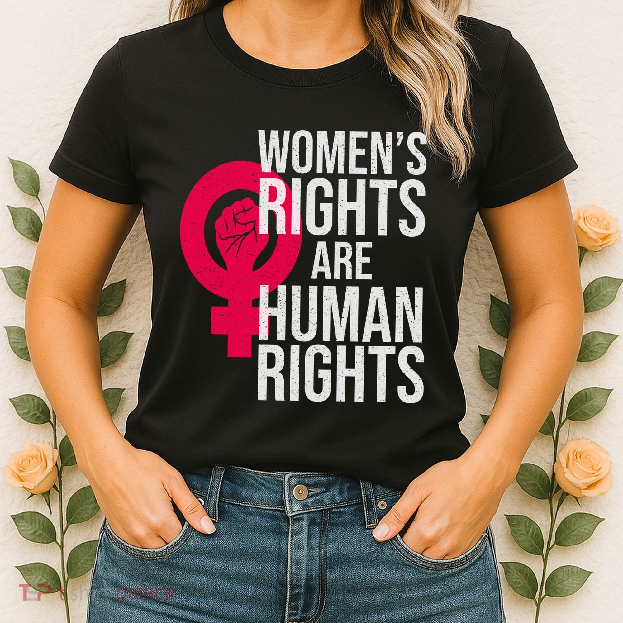 Women's Rights Are Human Rights Feminist Women's T-Shirt